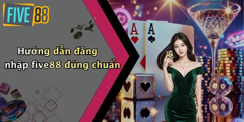 Đăng Nhập FIVE88